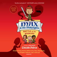Max and the Midknights: Battle of the Bodkins Audiobook, by 