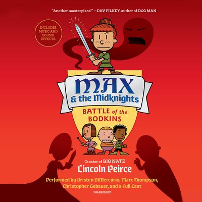 Max and the Midknights: Battle of the Bodkins Audiobook, by Lincoln Peirce