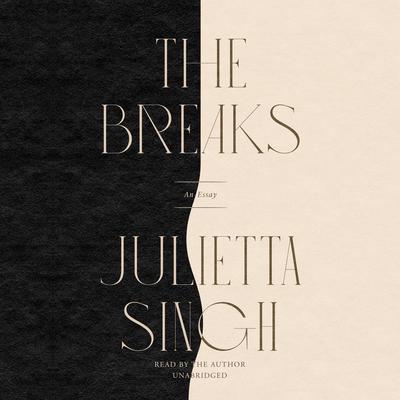 The Breaks Audiobook, by Julietta Singh