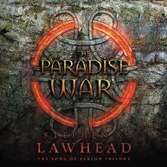 The Paradise War: Book One in The Song of Albion Trilogy Audiobook, by Stephen R. Lawhead
