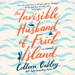 The Invisible Husband of Frick Island Audiobook, by Colleen Oakley