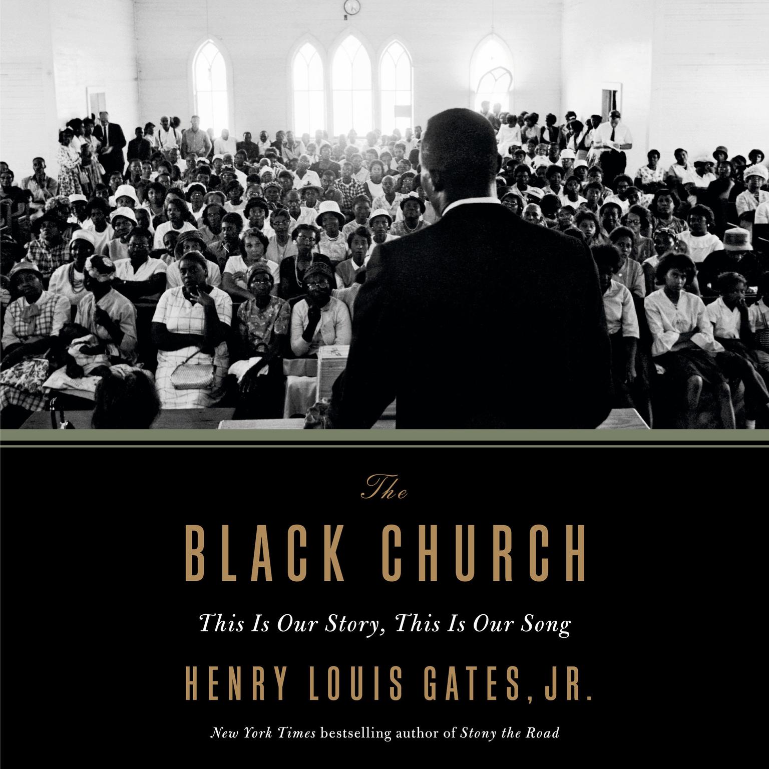 The Black Church: This Is Our Story, This Is Our Song Audiobook, by Henry Louis Gates