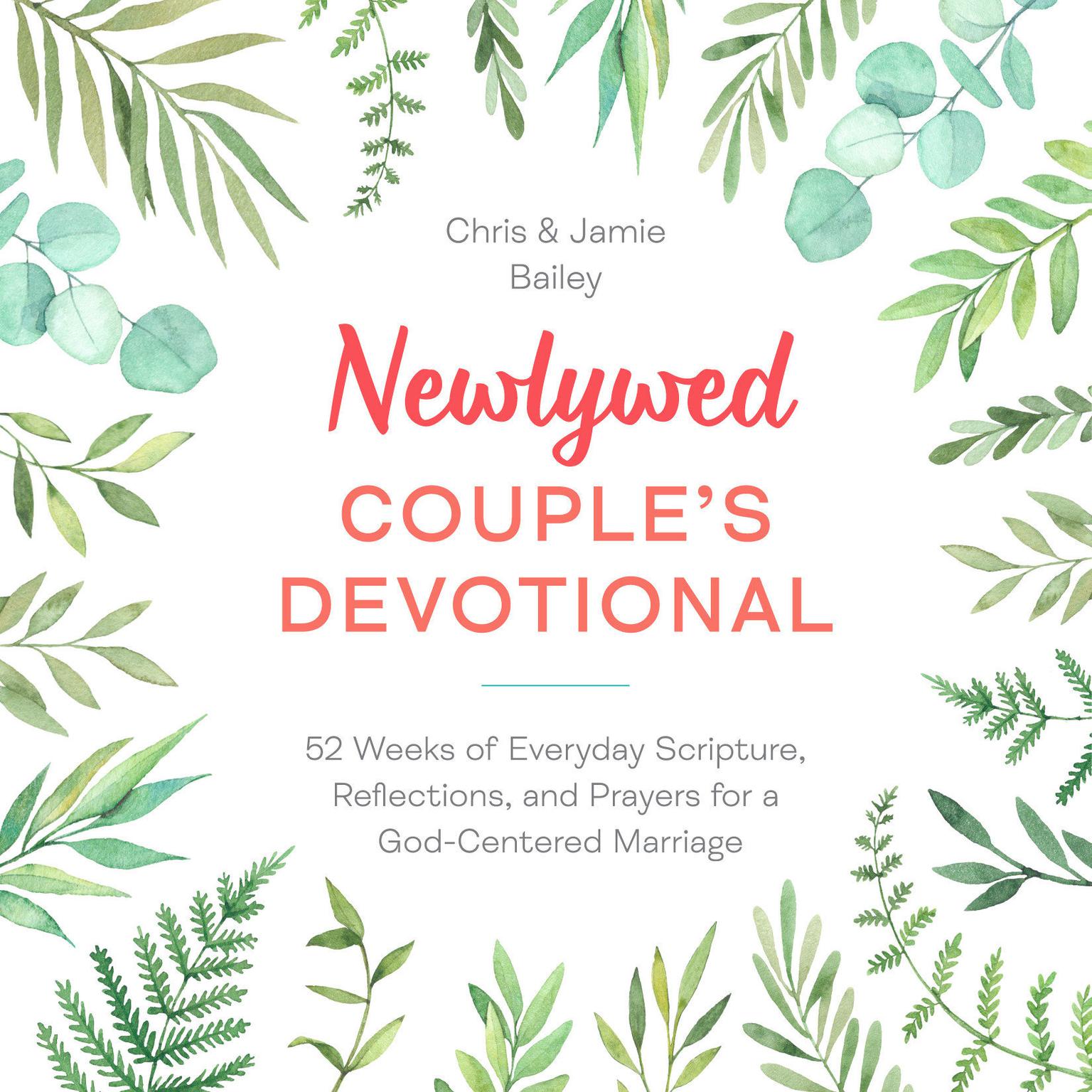 Newlywed Couples Devotional: 52 Weeks of Everyday Scripture, Reflections, and Prayers for a God-Centered Marriage Audiobook, by Chris Bailey