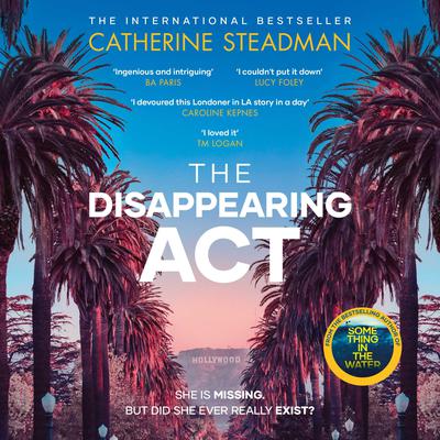 The Disappearing Act: The gripping new psychological thriller from the bestselling author of Something in the Water Audiobook, by Catherine Steadman