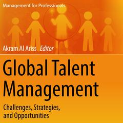 Global Talent Management: Challenges, Strategies, and Opportunities Audiobook, by Akram Al Ariss