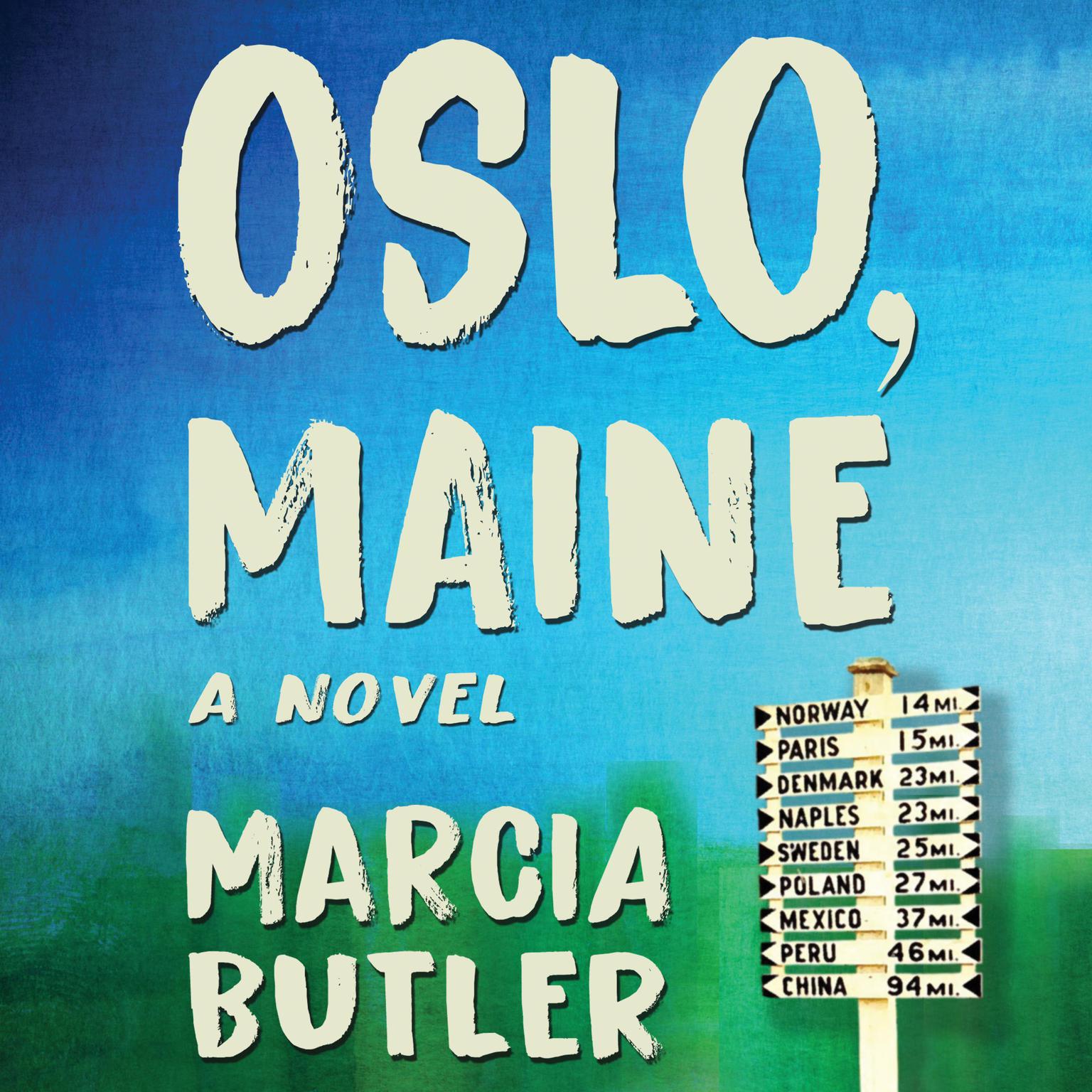 Oslo, Maine: A Novel Audiobook, by Marcia Butler