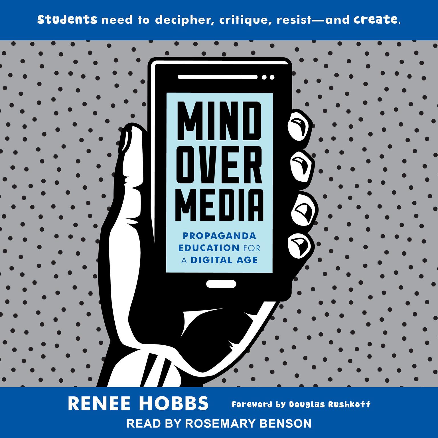 Mind Over Media: Propaganda Education for a Digital Age Audiobook, by Renee Hobbs