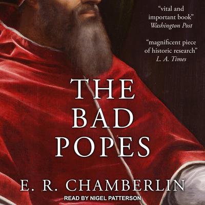 The Bad Popes Audiobook, by 