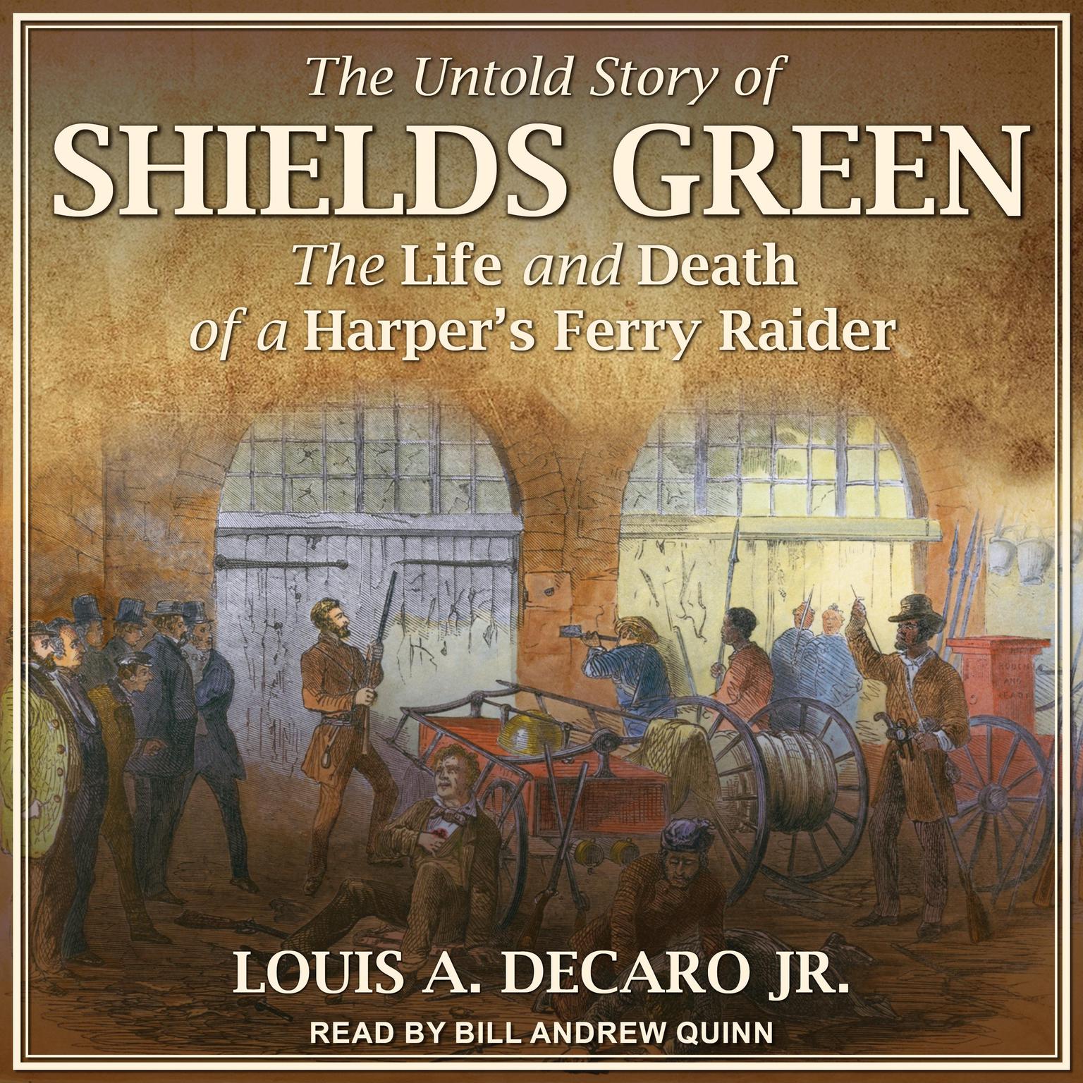 The Untold Story of Shields Green: The Life and Death of a Harpers Ferry Raider Audiobook, by Louis A. DeCaro