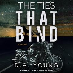 The Ties That Bind Book One Audiobook, by D. A. Young