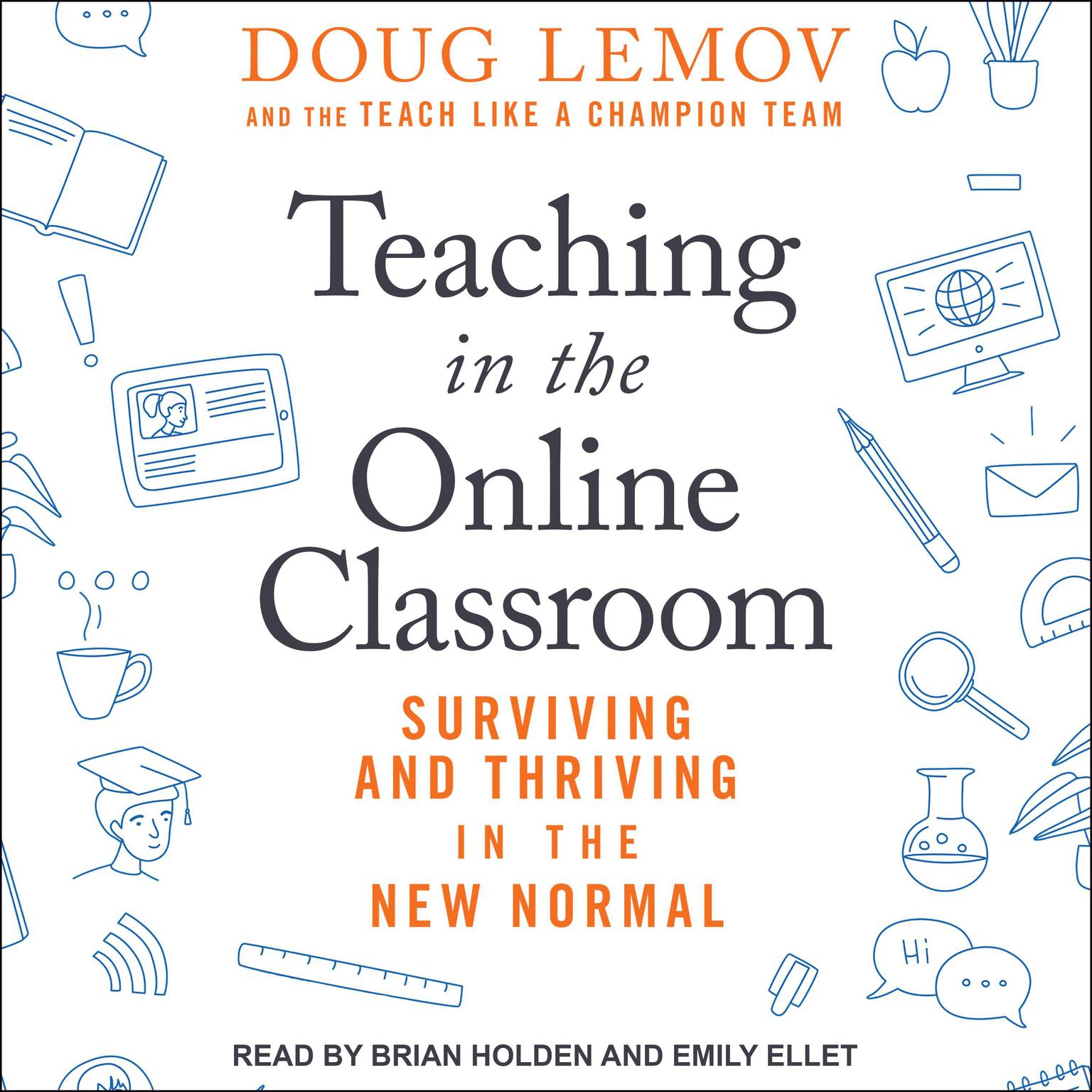 Teaching in the Online Classroom: Surviving and Thriving in the New Normal Audiobook, by Doug Lemov