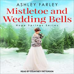 Mistletoe and Wedding Bells Audiobook, by Ashley Farley
