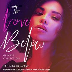 The Love Below Glimpse Collection Audiobook, by Jacinta Howard