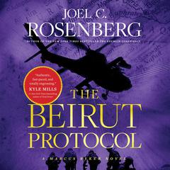 The Beirut Protocol Audiobook, by Joel C. Rosenberg