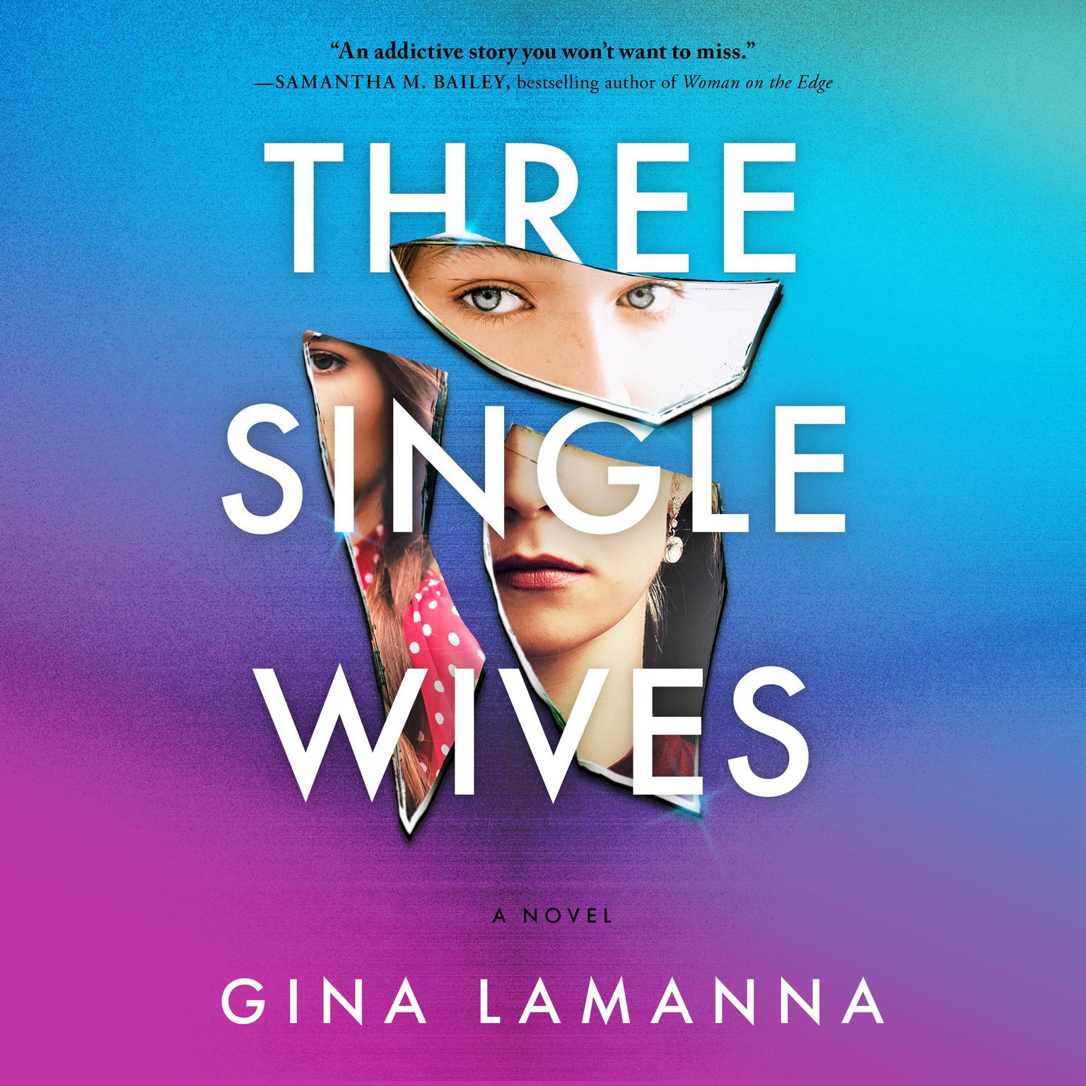 Three Single Wives: A Novel Audiobook, by Gina LaManna
