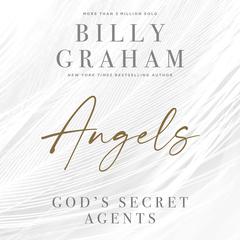 Angels: Gods Secret Agents Audiobook, by Billy Graham