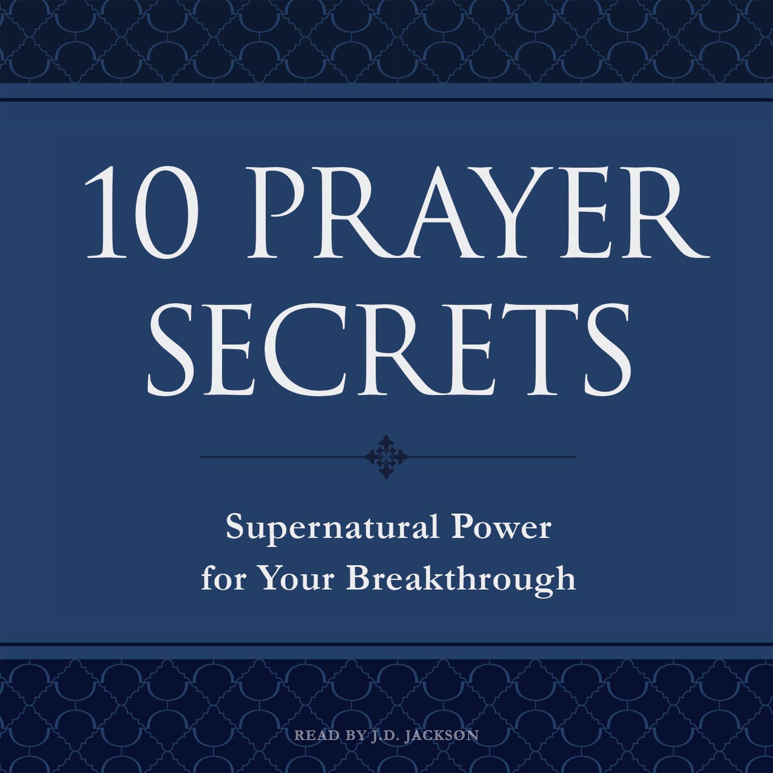 10 Prayer Secrets: Supernatural Power for Your Breakthrough Audiobook, by Hakeem Collins