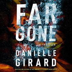 Far Gone Audiobook, by Danielle Girard