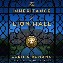 The Inheritance of Lion Hall Audiobook, by Corina Bomann