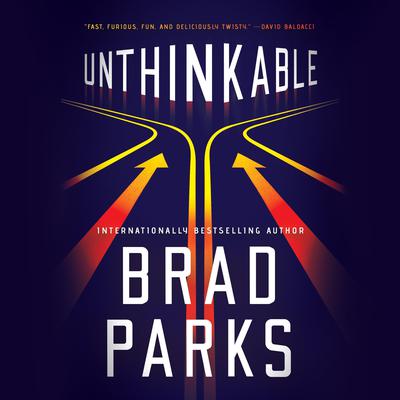 Unthinkable Audiobook, by Brad Parks