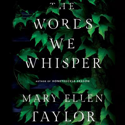 The Words We Whisper Audiobook, by Mary Ellen Taylor