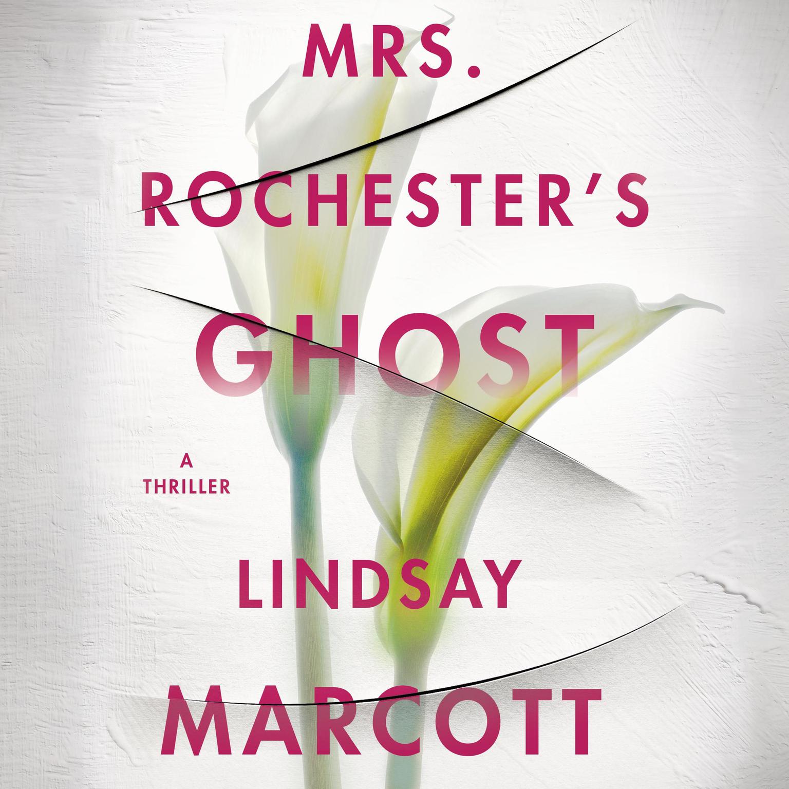 Mrs. Rochester’s Ghost: A Thriller Audiobook, by Lindsay Marcott