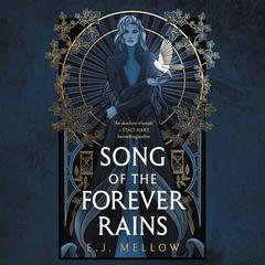 Song of the Forever Rains Audiobook, by E. J. Mellow