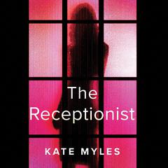 The Receptionist Audiobook, by Kate Myles