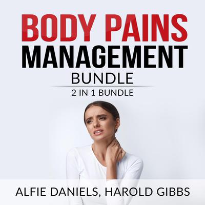 Body Pains Management Bundle: 2 in 1 Bundle, Treat Your Own Back, and Rheumatoid Arthritis Audiobook, by Alfie Daniels