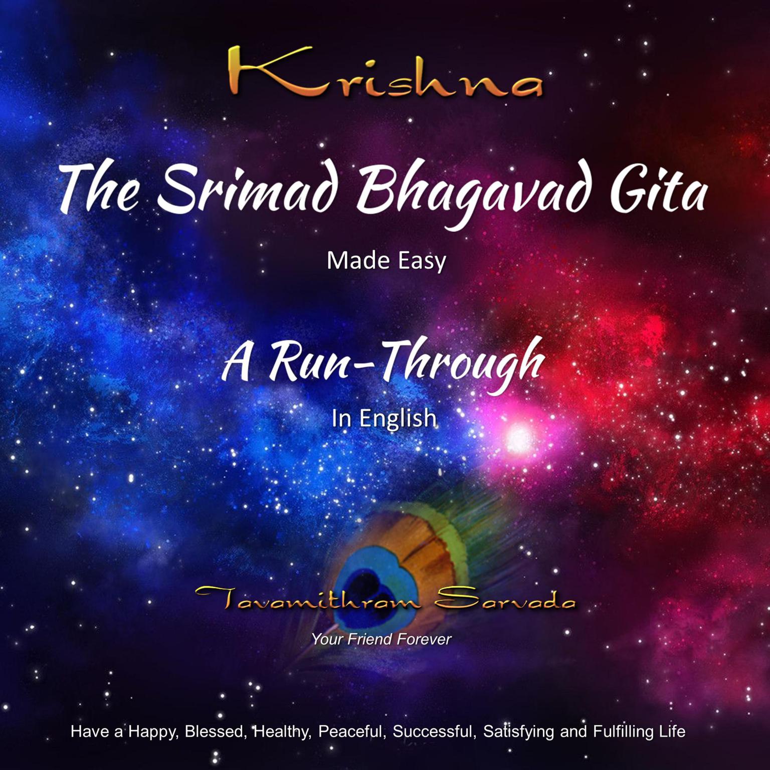 The SRIMAD BHAGAVAD GITA - MADE EASY - A RUN-THROUGH in English Audiobook, by Tavamithram Sarvada