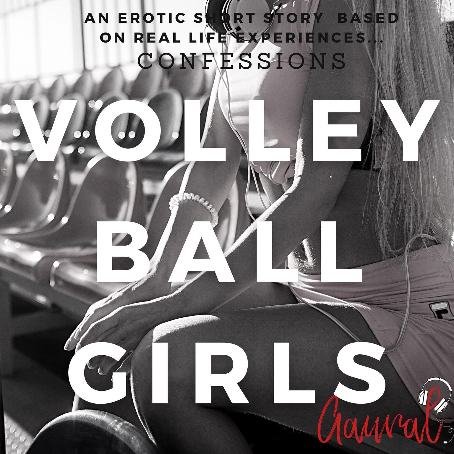 VolleyBall Girls Audiobook, by Aaural Confessions