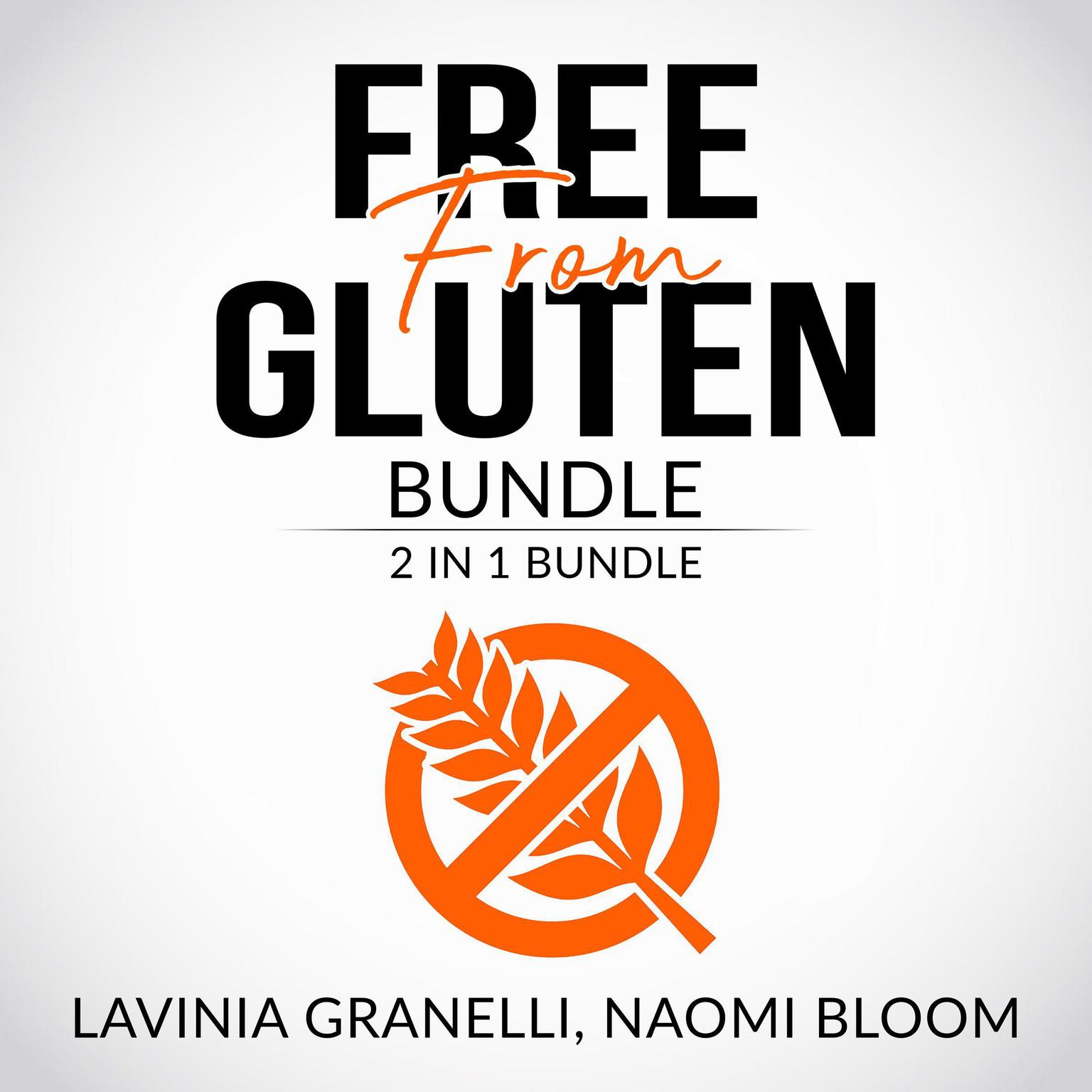 Free From Gluten Bundle: 2 in 1 Bundle, Gluten Free Lifestyle, and Clean Gut Audiobook, by Lavinia Granelli