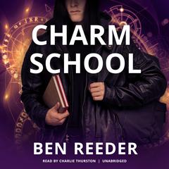 Charm School Audiobook, by Ben Reeder