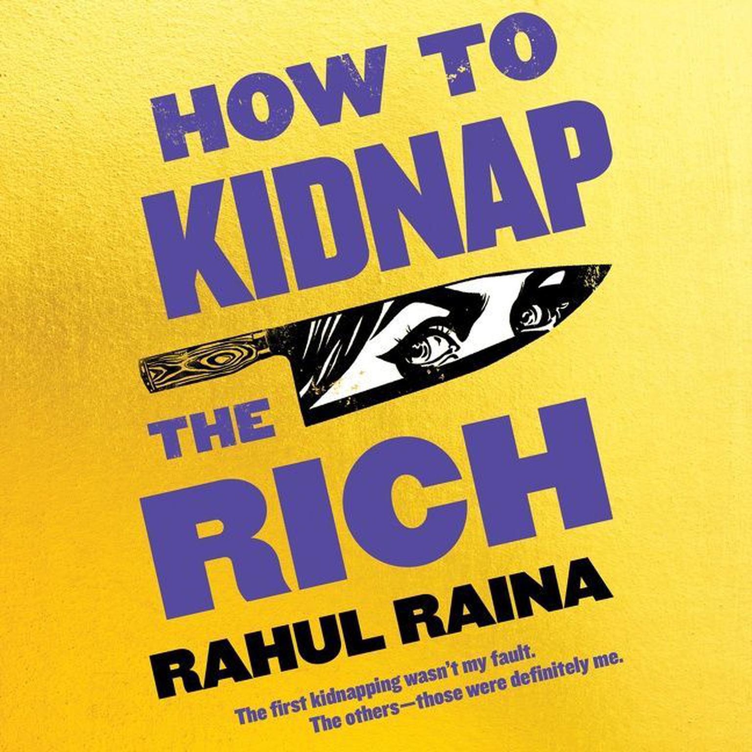 How to Kidnap the Rich: A Novel Audiobook, by Rahul Raina