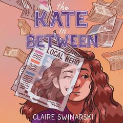 The Kate In Between Audiobook, by Claire Swinarski