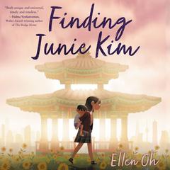Finding Junie Kim Audiobook, by Ellen Oh