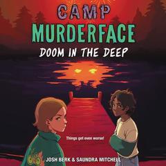 Camp Murderface #2: Doom in the Deep: Doom in the Deep  Audiobook, by Josh Berk