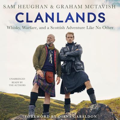 Clanlands: Whisky, Warfare, and a Scottish Adventure like No Other Audiobook, by Graham McTavish