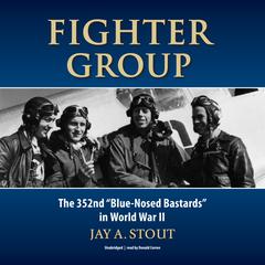 Fighter Group: The 352nd “Blue-Nosed Bastards” in World War II Audiobook, by 