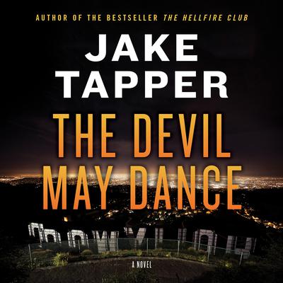 The Devil May Dance: A Novel Audiobook, by Jake Tapper