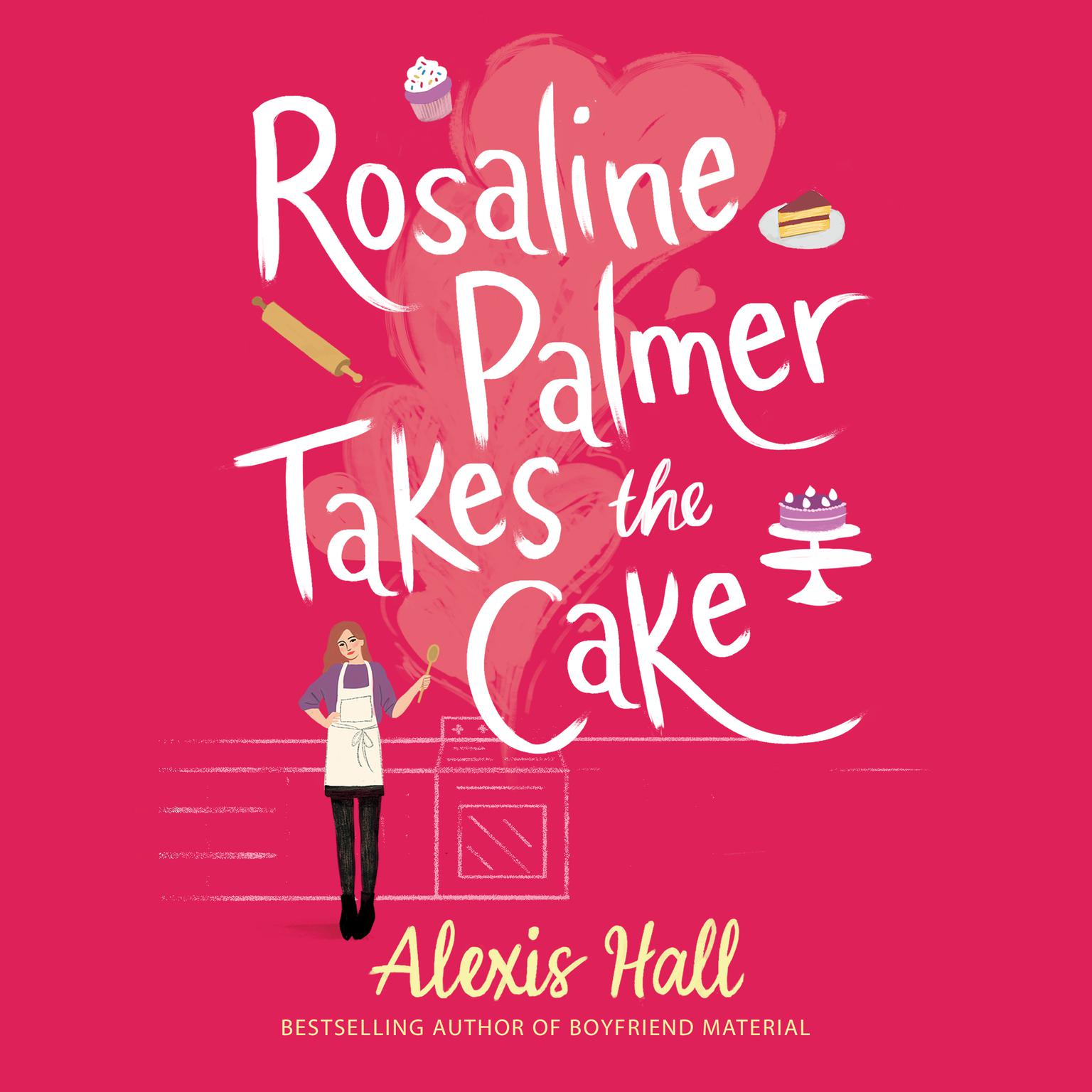 Rosaline Palmer Takes the Cake Audiobook, by Alexis Hall