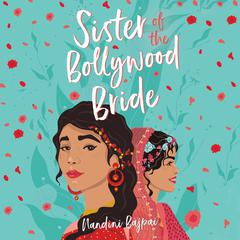 Sister of the Bollywood Bride Audiobook, by Nandini Bajpai