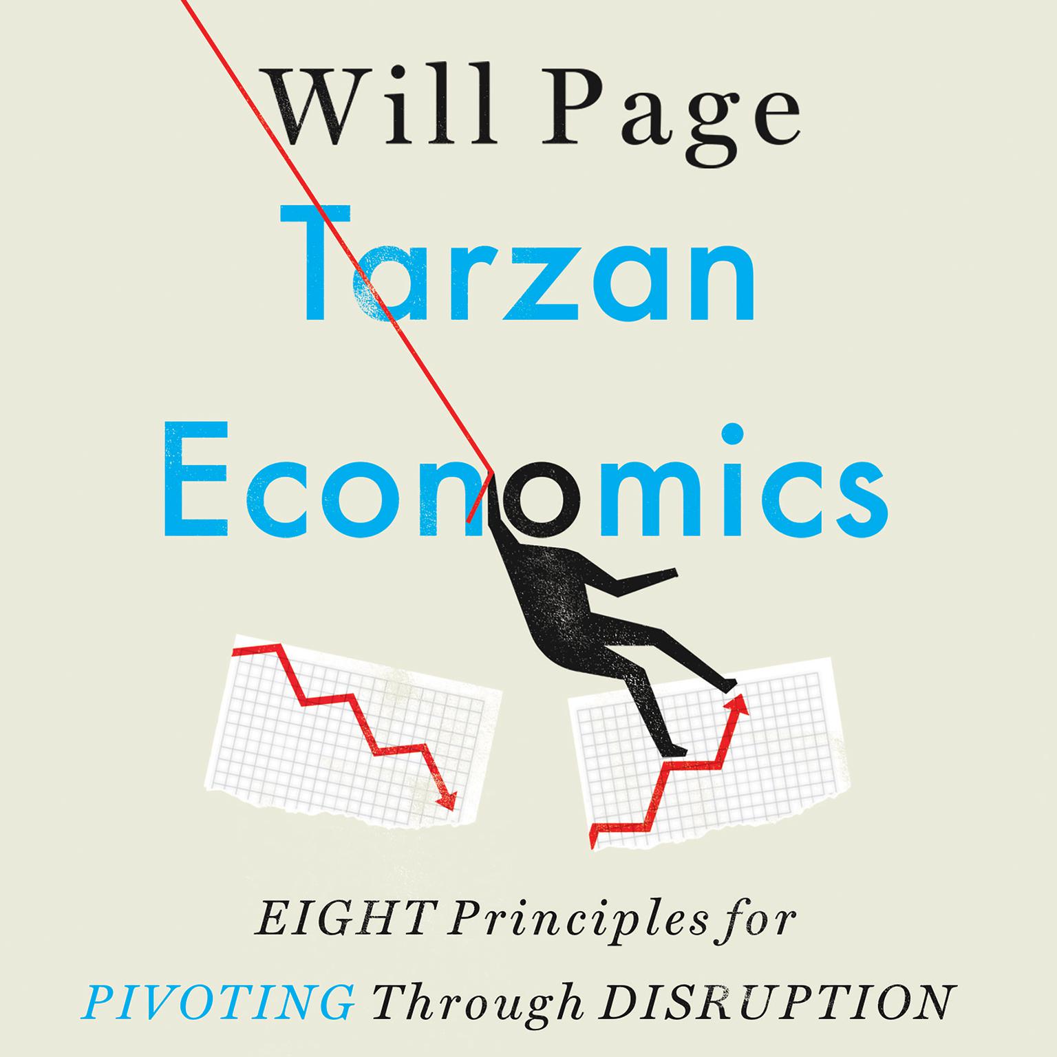 Tarzan Economics: Eight Principles for Pivoting Through Disruption Audiobook, by Will Page
