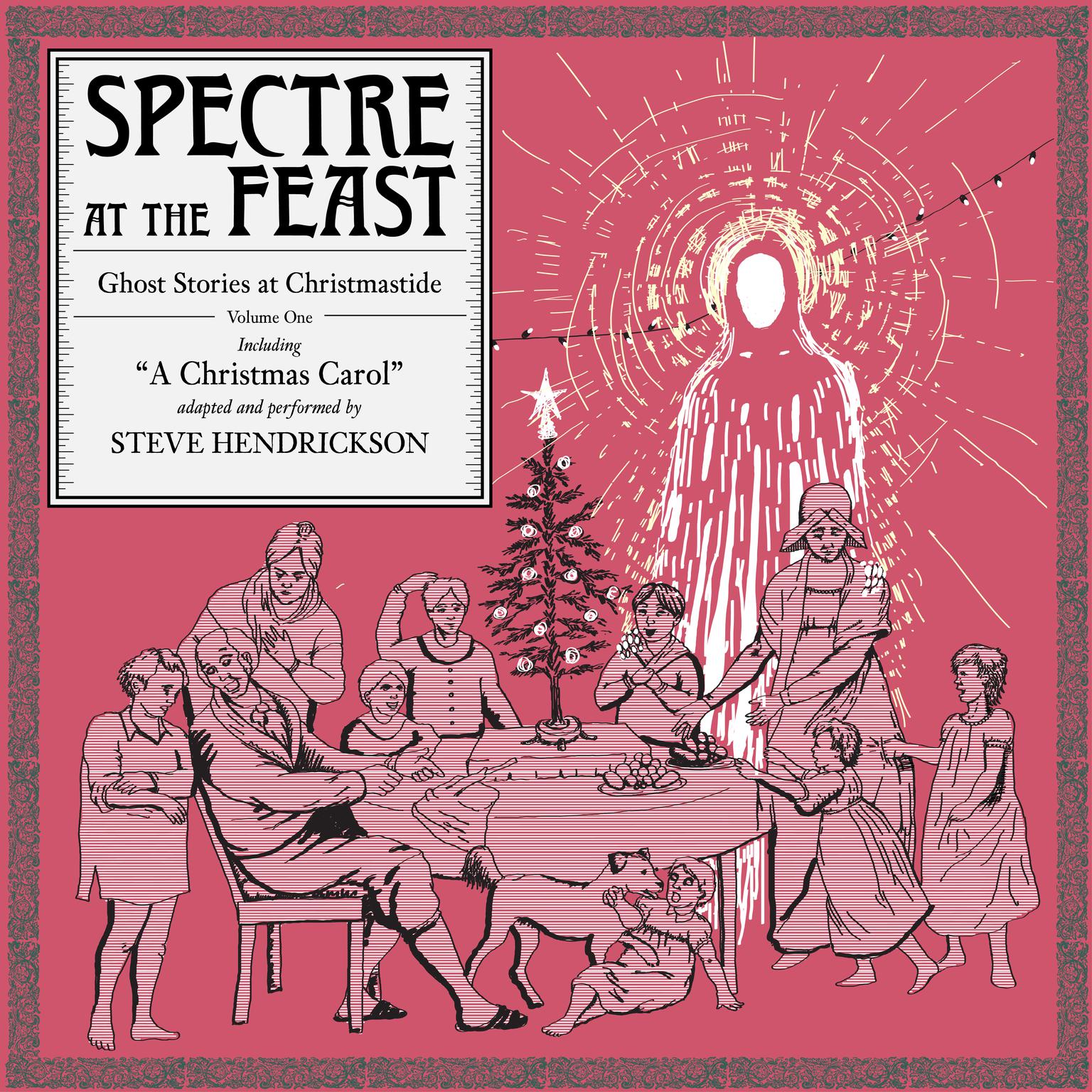 Spectre at the Feast: Ghost Stories at Christmastide: Volume One Audiobook, by Steve Hendrickson