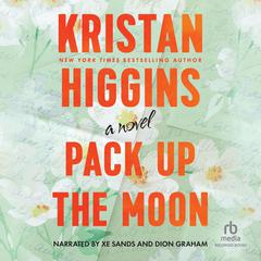 Pack Up the Moon Audiobook, by Kristan Higgins