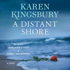 A Distant Shore: A Novel Audiobook, by Karen Kingsbury