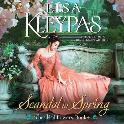 Scandal in Spring: The Wallflowers, Book 4 Audiobook, by Lisa Kleypas