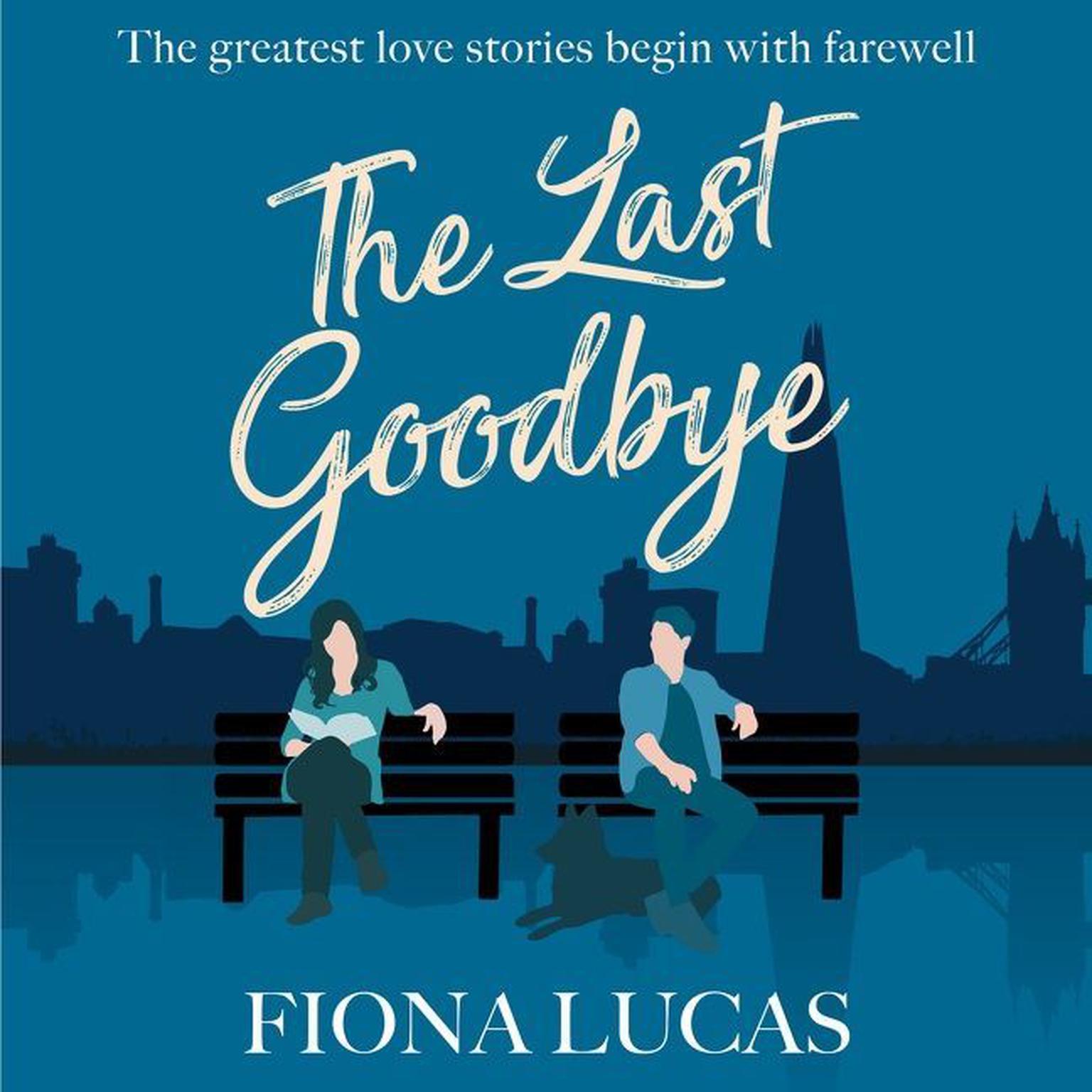 The Last Goodbye: A Novel Audiobook, by Fiona Lucas