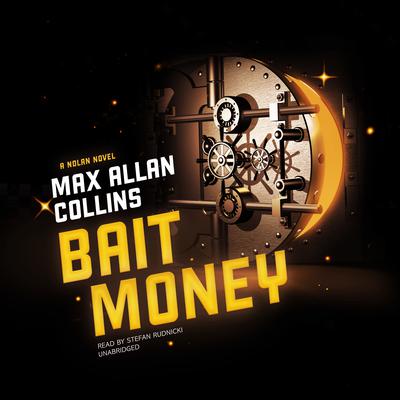 Bait Money: A Nolan Novel Audiobook, by Max Allan Collins