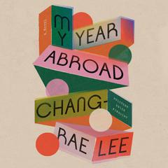 My Year Abroad: A Novel Audiobook, by 
